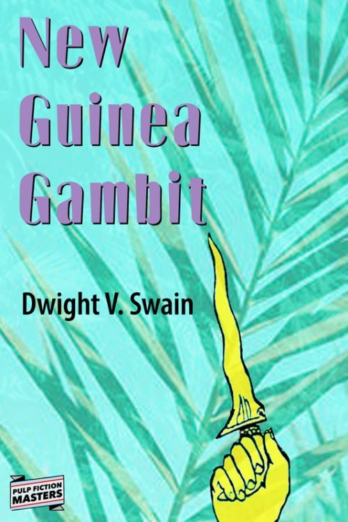 NewGuineaGambit800 500x750 New Guinea Gambit by Dwight V. Swain