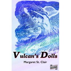 VulcansDollsThumb Vulcans Dolls by Margaret St. Clair