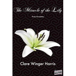 MiracleLilyThumb The Miracle of the Lily   Three Novelettes by Clare Winger Harris