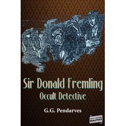 SirDonaldFremlingThumb Sir Donald Fremling, Occult Detective by G.G. Pendarves