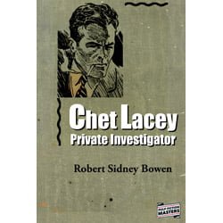 ChetLaceyThumb Chet Lacey  Private Investigator by Robert Sidney Bowen