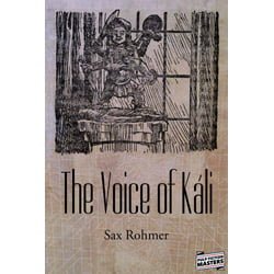 VoiceOfKaliThumb The Voice Of Káli by Sax Rohmer