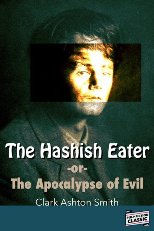 HashishEater800 500x750 The Hashish Eater  or  The Apocalypse of Evil by Clark Ashton Smith
