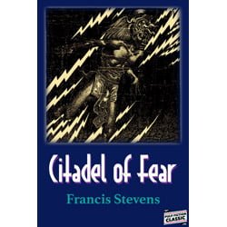 CitadelofFearThumb Citadel of Fear by Francis Stevens