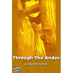 Pulp Fiction Book Store Through the Andes by A. Hyatt Verrill 1