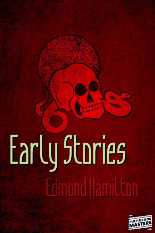Hamilton EarlyStories800 500x750 Early Stories by Edmond Hamilton
