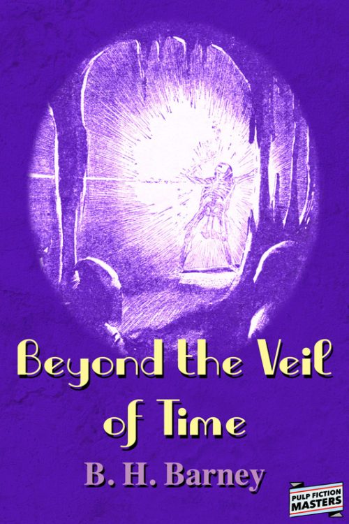 Barney BeyondVeilTime800 500x750 Beyond the Veil of Time by B.H. Barney