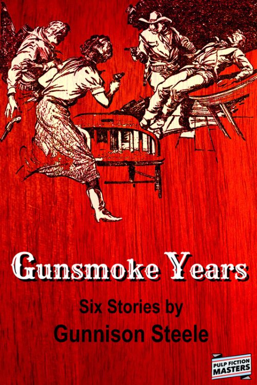 steele GunsmokeYears800 500x750 Gunsmoke Years by Gunnison Steele