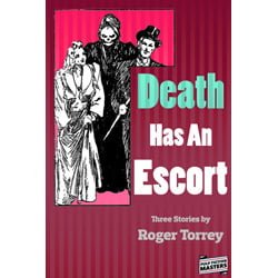 Death Has An Escort – Three Stories by Roger Torrey
