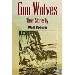 gunWolvesThumb Gun Wolves   Three Stories by Walt Coburn