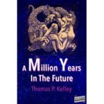Pulp Fiction Book Store A Million Years In The Future by Thomas P. Kelley 4