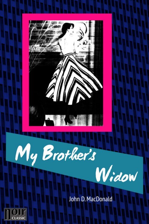 MyBrothersWidow800 500x750 My Brothers Widow by John D. MacDonald