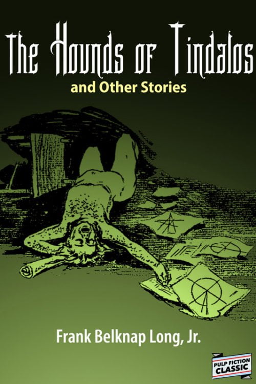 HoundsOfTindalos800 500x750 The Hounds of Tindalos and Other Stories by Frank Belknap Long Jr.