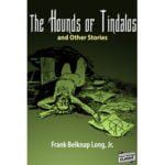 Pulp Fiction Book Store The Hounds of Tindalos and Other Stories by Frank Belknap Long Jr. 1